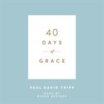 40 Days of Grace : (40 Days Devotionals) cover image cdn