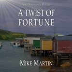 A twist of fortune. Sgt. Windflower mysteries cover image cdn