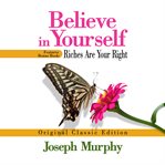 Believe in Yourself Features Bonus Book : Riches Are Your Right cover image cdn