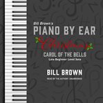 Carol of the Bells : Late Beginner Level Solo. Piano by Ear cover image cdn