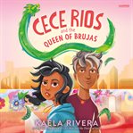 Cece Rios and the Queen of Brujas : Cece Rios cover image cdn