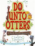 Do Unto Otters : A Book About Manners cover image cdn