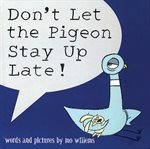 Don't Let the Pigeon Stay Up Late! cover image cdn