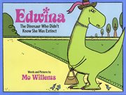 Edwina, the Dinosaur Who Didn't Know She Was Extinct cover image cdn