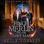Finch Merlin and the Lost Map : Harley Merlin cover image cdn