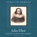 John Eliot : Puritan Heroes cover image cdn