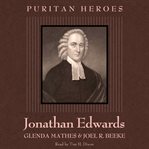 Jonathan Edwards : Puritan Heroes cover image cdn