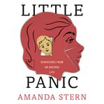Little Panic : Dispatches from an Anxious Life cover image cdn