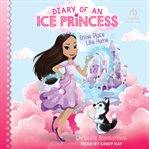 Snow Place Like Home : Diary of An Ice Princess cover image cdn