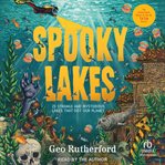 Spooky Lakes : 25 Strange and Mysterious Lakes that Dot Our Planet cover image cdn