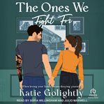 The Ones We Fight For : Ones cover image cdn