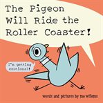 The Pigeon Will Ride the Roller Coaster! cover image cdn