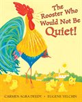 The Rooster Who Would Not Be Quiet! cover image cdn