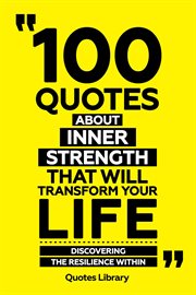 100 Quotes About Inner Strength That Will Transform Your Life : Discovering the Resilience Within cover image cdn
