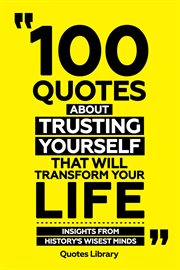 100 Quotes About Trusting Yourself That Will Transform Your Life : Insights From History's Wisest cover image cdn