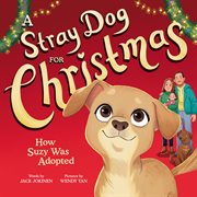 A Stray Dog for Christmas : How Suzy Was Adopted cover image cdn