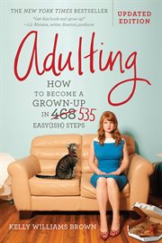 Adulting : How to Become a Grown-up in 468 Easy(ish) Steps cover image cdn