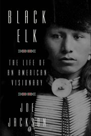 Black Elk : The Life of an American Visionary cover image cdn