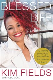 Blessed Life : My Surprising Journey of Joy, Tears, and Tales from Harlem to Hollywood cover image cdn