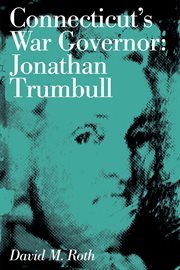 Connecticut's War Governor : Jonathan Trumbull cover image cdn