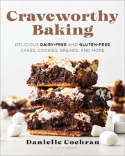 Craveworthy Baking : Delicious Dairy-Free and Gluten-Free Cakes, Cookies, Breads, and More cover image cdn