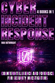 Cyber Incident Response : Counterintelligence And Forensics For Security Investigators cover image cdn