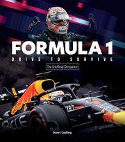 Formula 1 Drive to Survive the Unofficial Companion : The Stars, Strategy, Technology, and History of F1 cover image cdn