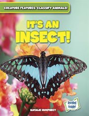 It's an Insect! : Creature Features: Classify Animals! cover image cdn