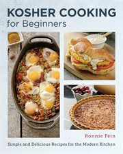 Kosher Cooking for Beginners : Simple and Delicious Recipes for the Modern Kitchen cover image cdn