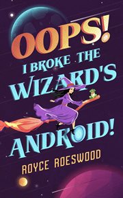 Oops! I Broke the Wizard's Android! cover image cdn