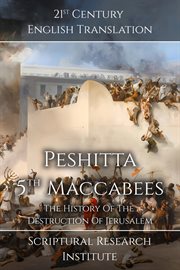 Peshitta : 5ᵗʰ Maccabees. The History of the Destruction of Jerusalem cover image cdn