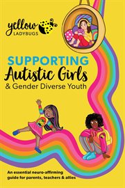 Supporting Autistic Girls and Gender Diverse Youth cover image cdn