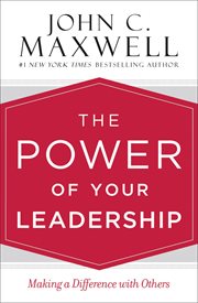 The Power of Your Leadership : Making a Difference with Others cover image cdn