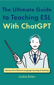 The Ultimate Guide to Teaching ESL With ChatGPT : Harness AI to Enhance Language Learning & Teaching cover image cdn