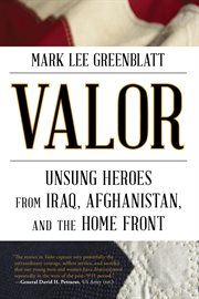 Valor : Unsung Heroes from Iraq, Afghanistan, and the Home Front cover image cdn