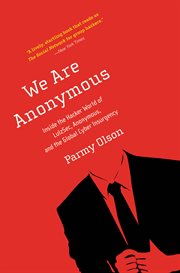 We Are Anonymous : Inside the Hacker World of LulzSec, Anonymous, and the Global Cyber Insurgency cover image cdn