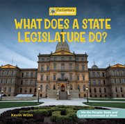 What Does a State Legislature Do? : We the People: State and Local Government at Work cover image cdn