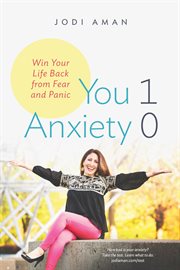 You 1, Anxiety 0 : Win Your Life Back From Fear and Panic cover image cdn