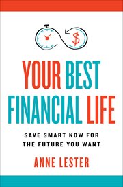 Your Best Financial Life : Save Smart Now for the Future You Want cover image cdn