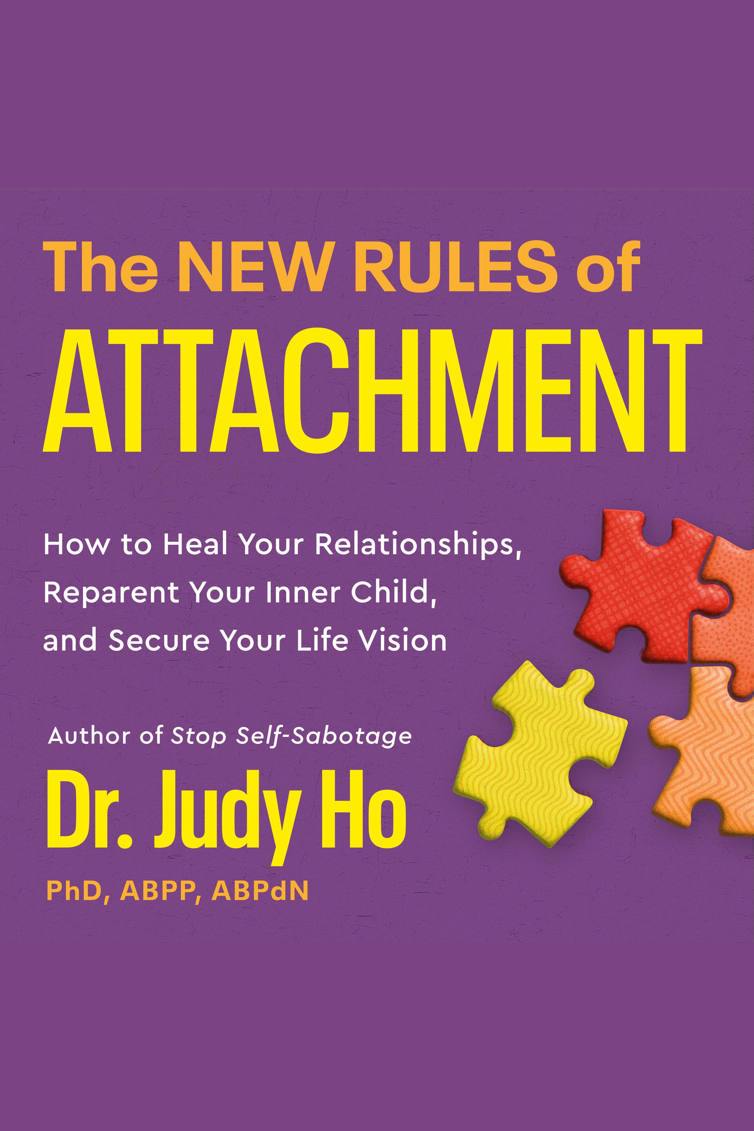 The New Rules of Attachment How to Heal Your Relationships, Reparent Your Inner Child, and Secure Your Life Vision cover image cdn