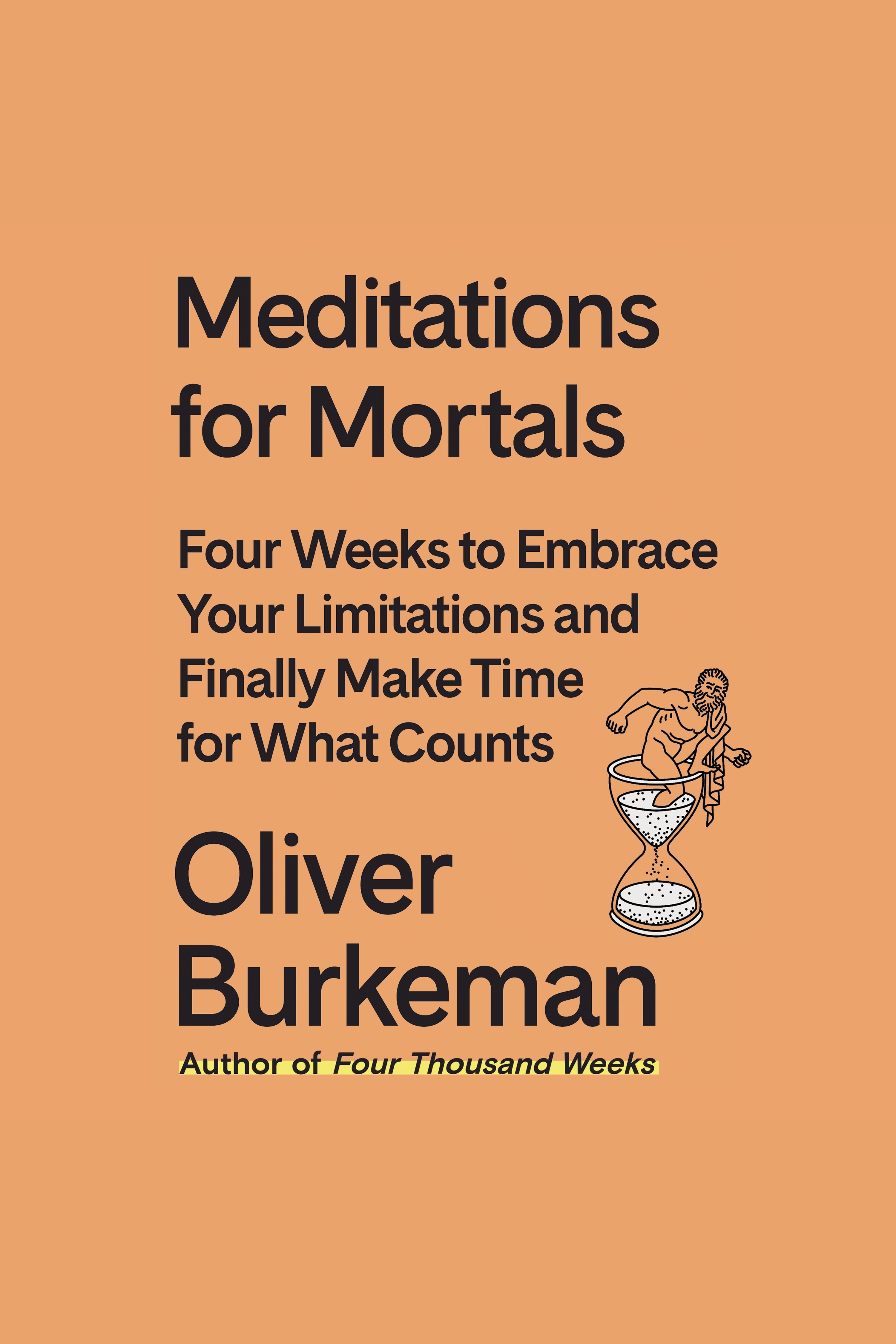 Meditations for Mortals Four Weeks to Embrace Your Limitations and Make Time for What Counts cover image cdn