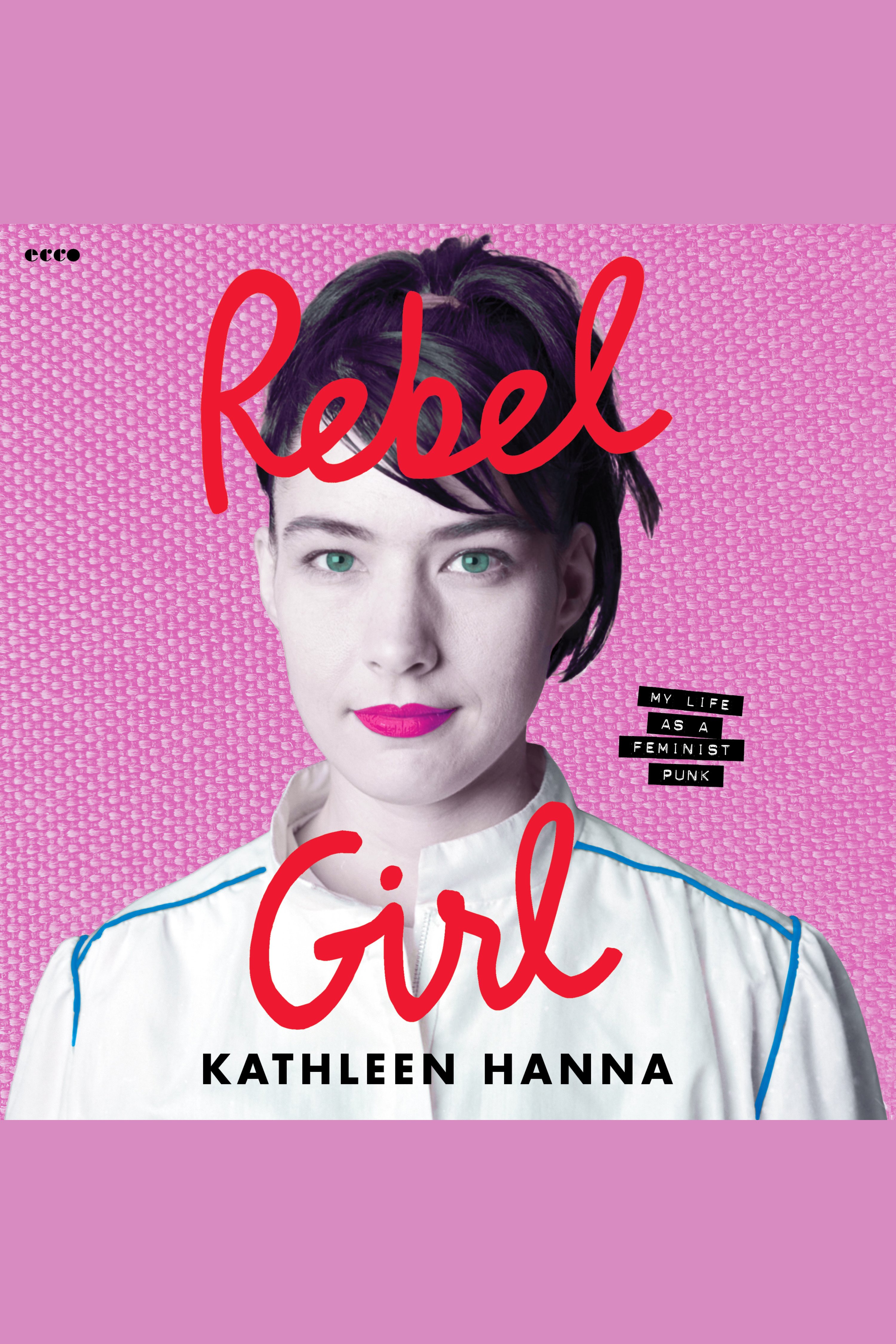 Rebel Girl My Life as a Feminist Punk cover image cdn