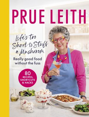 Life's too short to stuff a mushroom : really good food without the fuss  cover image cdn