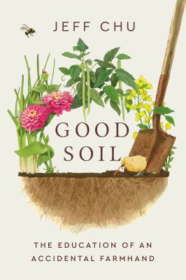 Good soil : the education of an accidental farmhand  cover image cdn