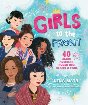 Girls to the front : 40 Asian American women who blazed a trail  cover image cdn