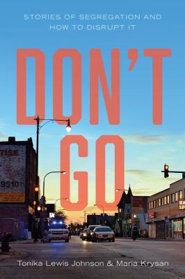 Don't go : stories of segregation and how to disrupt it  cover image cdn