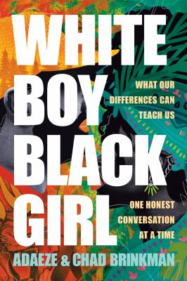 White boy black girl : what our differences can teach us, one honest conversation at a time  cover image cdn