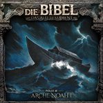 Arche Noah I : Die Bibel, Altes Testament cover image cdn