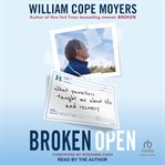 Broken Open : What Painkillers Taught Me About Life and Recovery cover image cdn