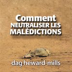 Comment Neutraliser les Malédictions cover image cdn